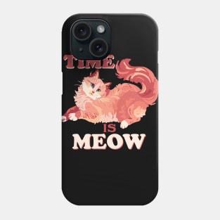 Funny Cat Quote Cute Kitty Lover : The Time Is Meow Sarcastic Cats Lovers Kitten Gift Phone Case