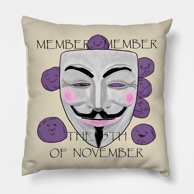 MEMBER, MEMBER THE 5TH OF NOVEMBER Pillow by Givemefood