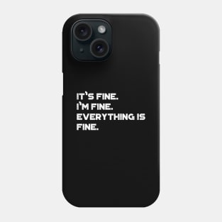 It's Fine I'm Fine Everything Is Fine Funny Vintage Retro (White) Phone Case