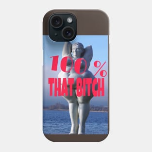 100% That Bitch Phone Case