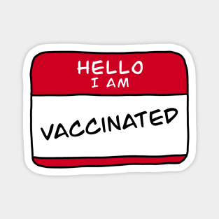 Hello I am vaccinated Magnet