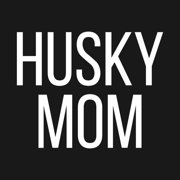 Discover Funny Husky Mom - Husky Gift Ideas - T-Shirt