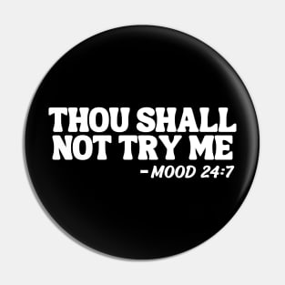 Thou Shall Not Try Me Pin