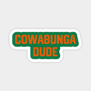 Cowabunga Dude Magnet