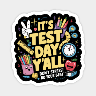 It's Test Day Yall Don't Stress Just Do your Best Magnet