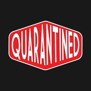 Quarantined T-Shirt