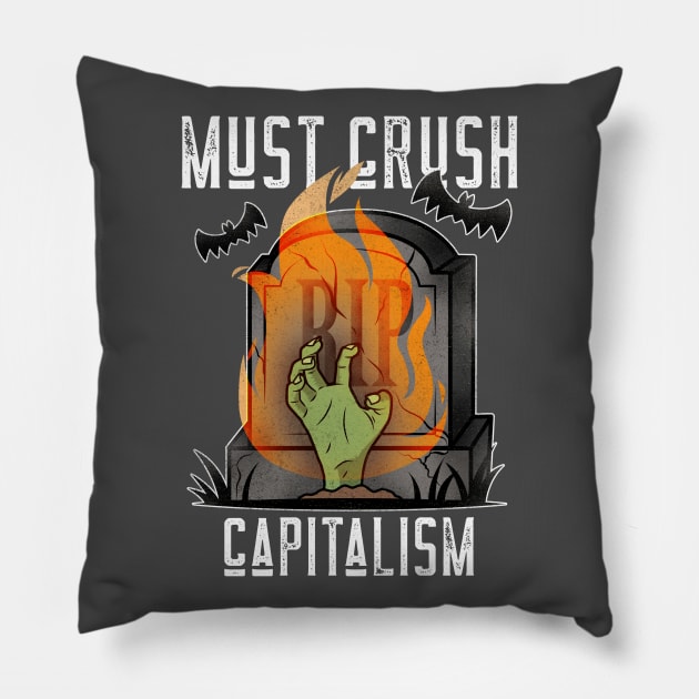 MUST CRUSH CAPITALISM Pillow by AurosakiCreations