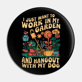 I Just Want to Work In My Garden And Hangout With My Dog | Gardening Pin