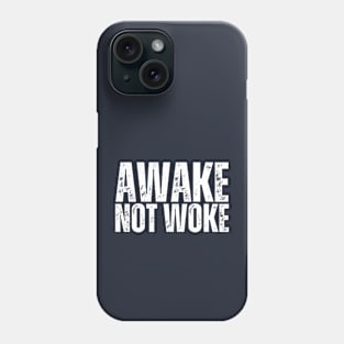 AWAKE // NOT WOKE Phone Case