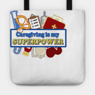 Caregiving is my Superpower Tote