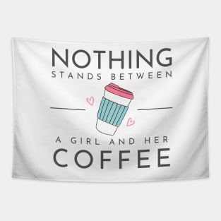 Nothing Stands Between a Girl and Her Coffee - Coffee Cup - White - Gilmore Tapestry