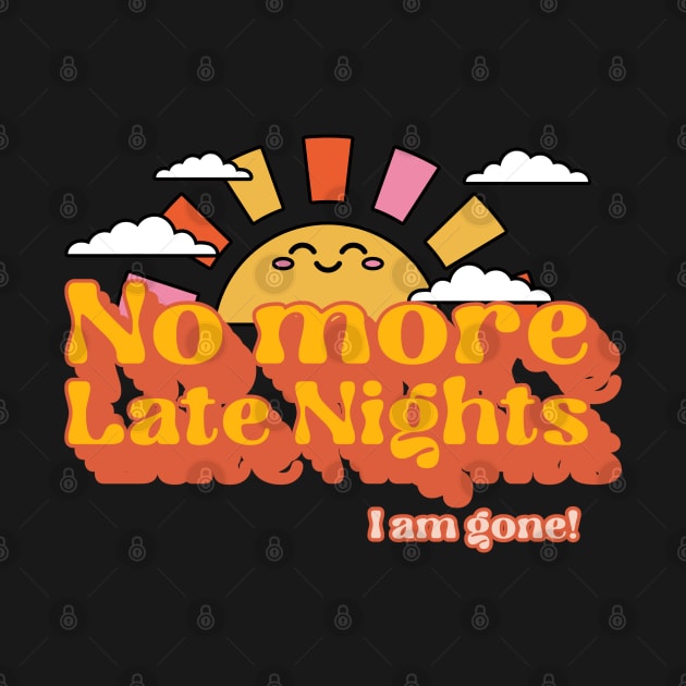 No More Late Nights University Graduation by Distinkt