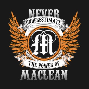 Maclean Name Shirt Never Underestimate The Power Of Maclean T-Shirt