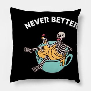 never better skeleton funny halloween Pillow