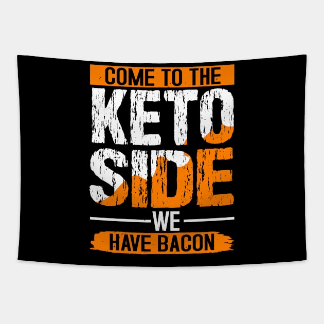 Keto Diet Come To The Keto Side We Have Bacon Tapestry by zisselly