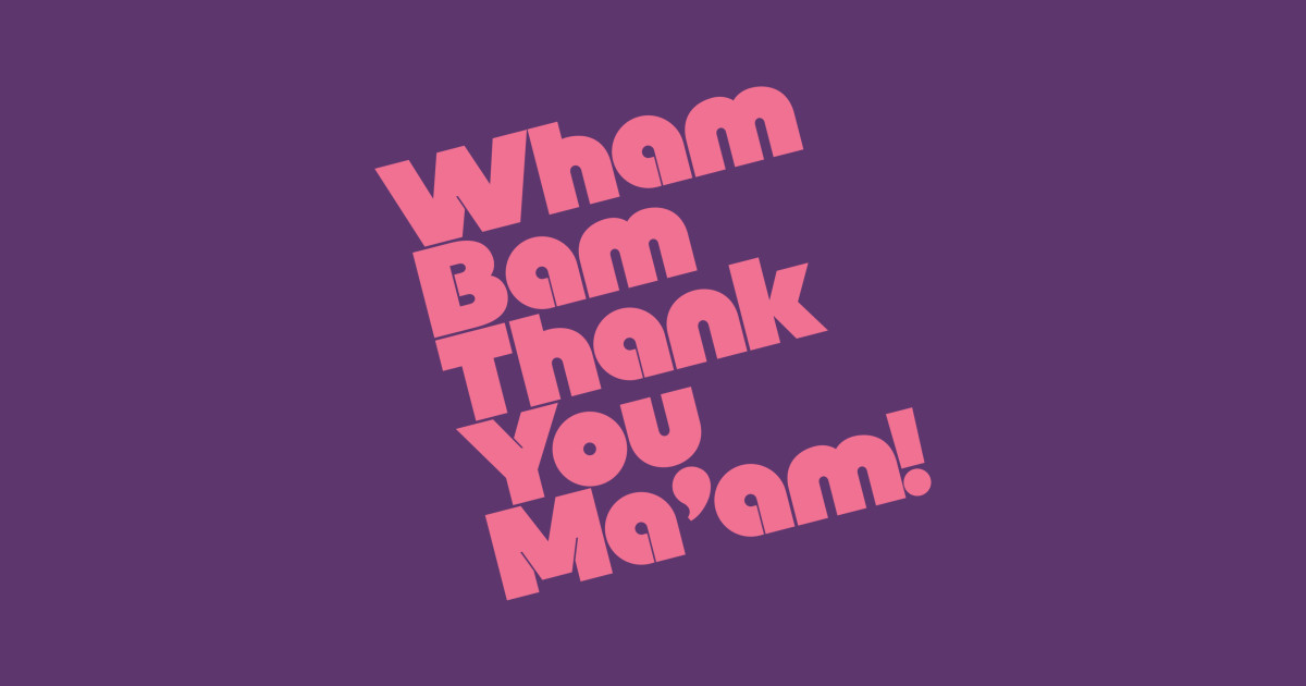 Wham Bam Thank You Maam Rock Sticker Teepublic 6816