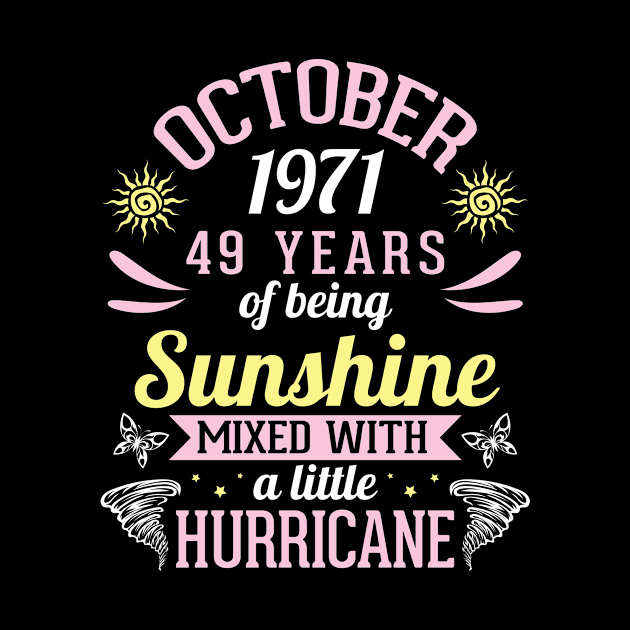 Born In October 1971 Happy 49 Years Of Being Sunshine Mixed Hurricane Mommy Daughter by bakhanh123