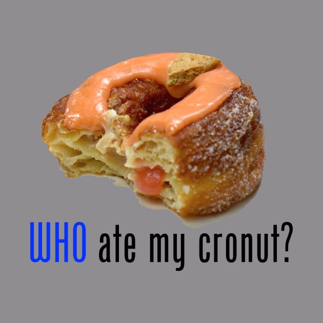 Who ate my cronut? by SPINADELIC