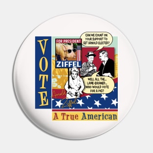 Vote Ziffel For President Pin