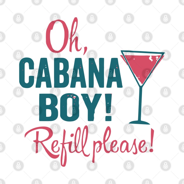 Cabana Boy - Refill Please by johnoconnorart