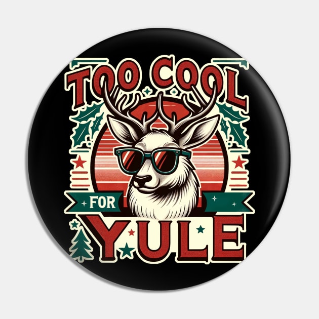'Too Cool for Yule' Christmas with Sassy Reindeer Pin by koredesign