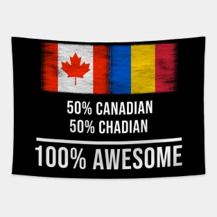 50% Canadian 50% Chadian 100% Awesome - Gift for Chadian Heritage From Chad Tapestry