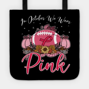 In October We Wear Pink Football Breast Cancer Awareness Tote