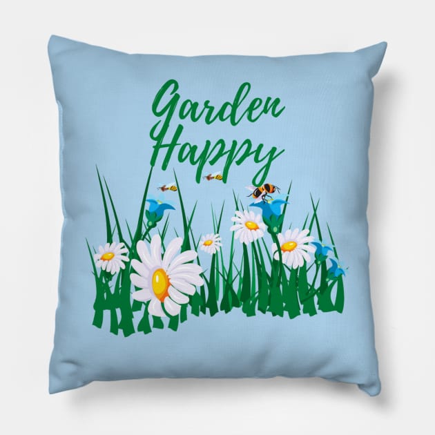 Garden Happy, Gardening, Happiness, Horticulturist, Botanist, Beekeeper Pillow by Style Conscious