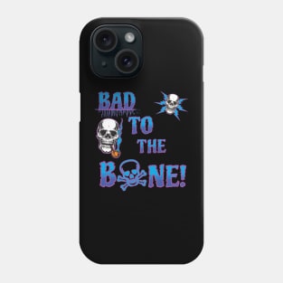 Bad to the Bone Phone Case