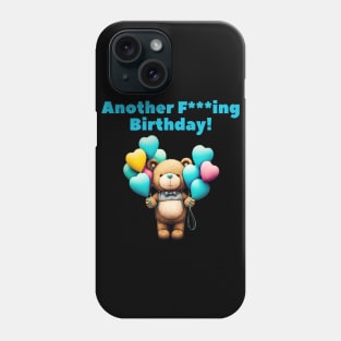 Another F***ing Birthday Phone Case