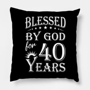Blessed By God For 40 Years Christian Pillow