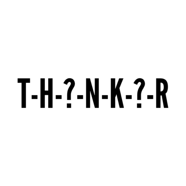 Thinker (black print) by thinkers_clothing.co