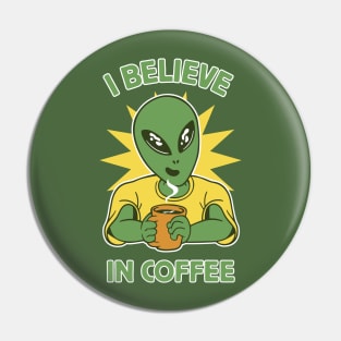 I Believe In Coffee Pin