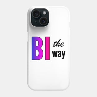 Bi The Way Phone Case