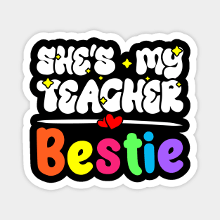 Funny Matching Teachers Best Friend Design - She's My Teacher Bestie Magnet