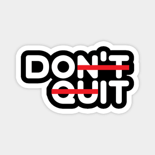 Don't Quit! (Do It!) Magnet