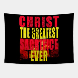 Christ The Greatest Sacrifice Christian T-shirt Tapestry