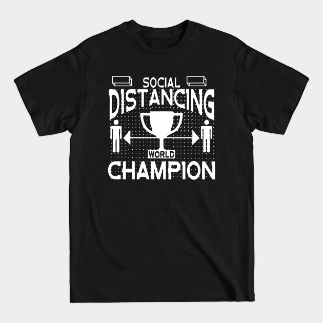 Discover social distancing world champion - Social Distancing - T-Shirt