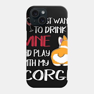 I Want Just Want To Drink Wine (83) Phone Case