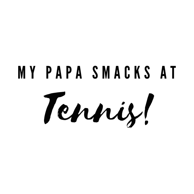 My Papa smacks at tennis! by LukeYang