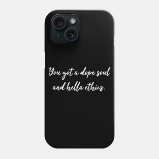 Dope Soul and Hella Ethics - Jason Mendoza Quote Phone Case