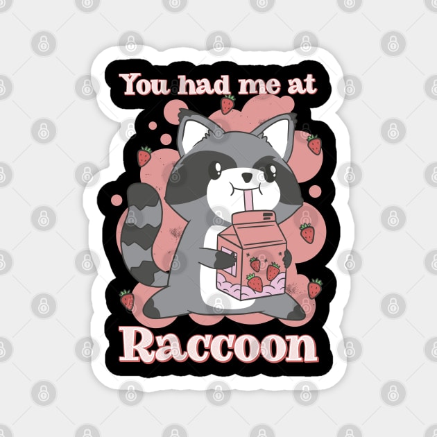 You had me at raccoon Magnet by Emmi Fox Designs