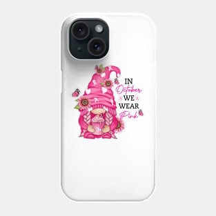 In October We Wear Pink - Breast Cancer Awareness Phone Case