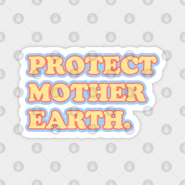 Protect mother earth Magnet by kassiopeiia