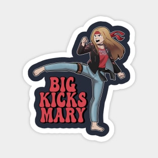 Big Kicks Mary Magnet