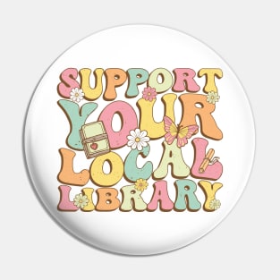 Support Your Local Library Book Lovers Pin