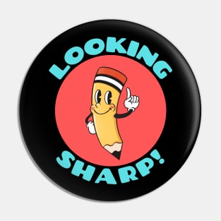 Looking Sharp | Cute Pencil Pun Pin