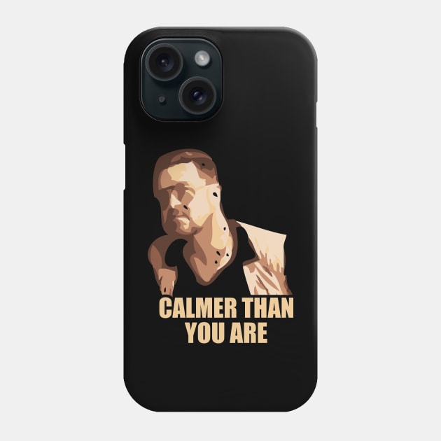 Calmer Than You Are Phone Case by Trendsdk