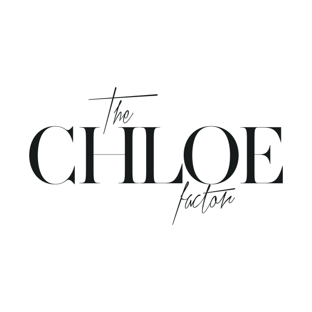 The Chloe Factor by TheXFactor