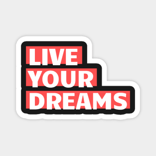 Live Your Dreams Girl! Magnet